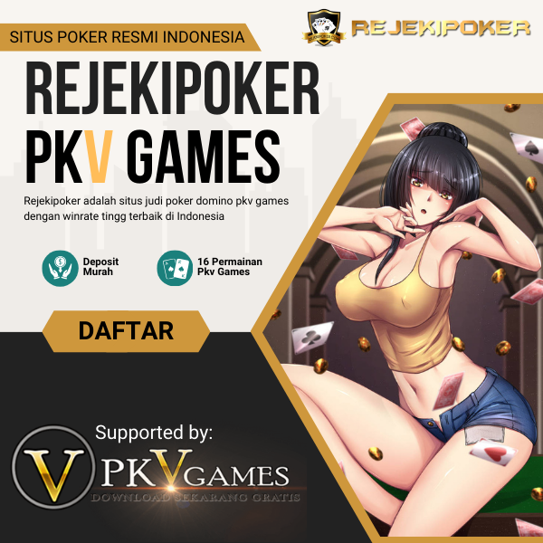 REJEKIPOKER : Website Judi Pkv Poker Online Dengan Deposit Murah